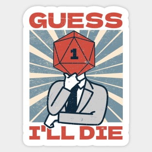 RPG Gamer - Guess I'll Die Sticker